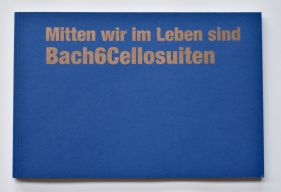 Mitten wir im Leben sind/Bach6cellosuiten